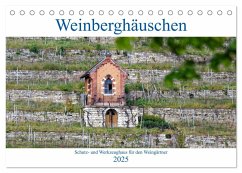 Weinberghäuschen - Schutz- und Werkzeughaus für den Weingärtner (Tischkalender 2025 DIN A5 quer), CALVENDO Monatskalender