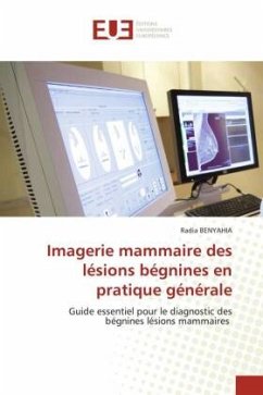 Imagerie mammaire des lésions bégnines en pratique générale - BENYAHIA, Radia