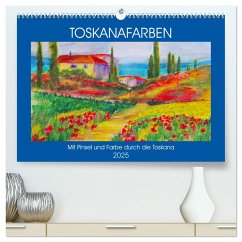Toskanafarben - Mit Pinsel und Farbe durch die Toskana (hochwertiger Premium Wandkalender 2025 DIN A2 quer), Kunstdruck in Hochglanz - Calvendo;Schimmack, Michaela