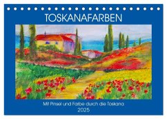 Toskanafarben - Mit Pinsel und Farbe durch die Toskana (Tischkalender 2025 DIN A5 quer), CALVENDO Monatskalender - Calvendo;Schimmack, Michaela