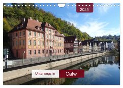 Unterwegs in Calw (Wandkalender 2025 DIN A4 quer), CALVENDO Monatskalender - Calvendo;keller, Angelika