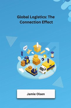 Global Logistics: The Connection Effect - Olsen , Jamie