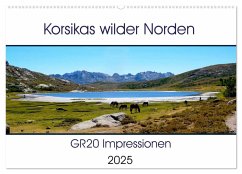 Korsikas wilder Norden. GR20 Impressionen (Wandkalender 2025 DIN A2 quer), CALVENDO Monatskalender