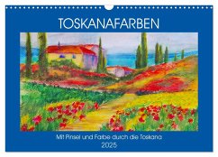 Toskanafarben - Mit Pinsel und Farbe durch die Toskana (Wandkalender 2025 DIN A3 quer), CALVENDO Monatskalender