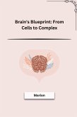 Brain's Blueprint: From Cells to Complex