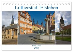 Lutherstadt Eisleben (Tischkalender 2025 DIN A5 quer), CALVENDO Monatskalender