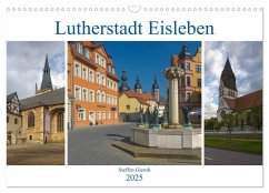 Lutherstadt Eisleben (Wandkalender 2025 DIN A3 quer), CALVENDO Monatskalender