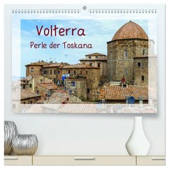 Volterra Perle der Toskana (hochwertiger Premium Wandkalender 2025 DIN A2 quer), Kunstdruck in Hochglanz