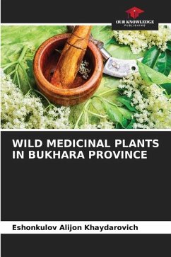 Wild Medicinal Plants in Bukhara Province - Alijon Khaydarovich, Eshonkulov