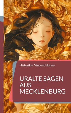 Uralte Sagen aus Mecklenburg - Vincent Hohne, Historiker