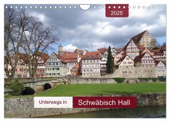 Unterwegs in Schwäbisch Hall (Wandkalender 2025 DIN A4 quer), CALVENDO Monatskalender