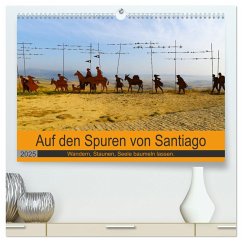Auf den Spuren von Santiago - Wandern, Staunen, Seele baumeln lassen. (hochwertiger Premium Wandkalender 2025 DIN A2 quer), Kunstdruck in Hochglanz