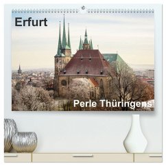 Erfurt. Perle Thüringens. (hochwertiger Premium Wandkalender 2025 DIN A2 quer), Kunstdruck in Hochglanz