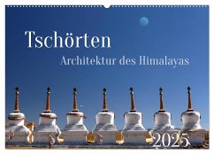 Tschörten, Architektur des Himalaya (Wandkalender 2025 DIN A2 quer), CALVENDO Monatskalender - Calvendo;Bergermann, Manfred