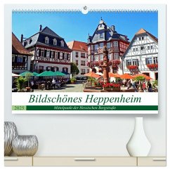 Bildschönes Heppenheim Mittelpunkt der Hessischen Bergstraße (hochwertiger Premium Wandkalender 2025 DIN A2 quer), Kunstdruck in Hochglanz - Calvendo;Andersen, Ilona