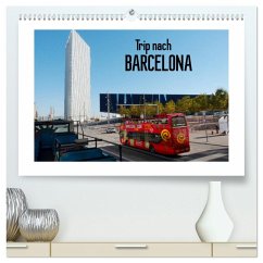 Trip nach Barcelona (hochwertiger Premium Wandkalender 2025 DIN A2 quer), Kunstdruck in Hochglanz - Calvendo;Kruse, Gisela