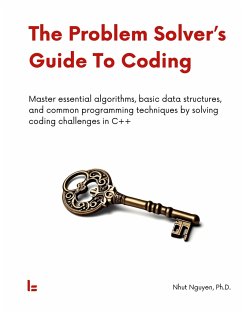 The Problem Solver's Guide To Coding - Nguyen, Nhut