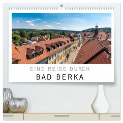Eine Reise durch Bad Berka (hochwertiger Premium Wandkalender 2025 DIN A2 quer), Kunstdruck in Hochglanz - Calvendo;SnapArt