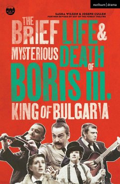 The Brief Life & Mysterious Death of Boris III, King of Bulgaria - Wilson, Sasha; Cullen, Joseph