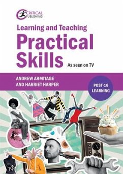 Learning and Teaching Practical Skills - Armitage, Andrew; Harper, Harriet