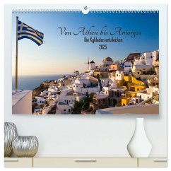 Von Athen bis Amorgos - Die Kykladen entdecken (hochwertiger Premium Wandkalender 2025 DIN A2 quer), Kunstdruck in Hochglanz - Calvendo;Webeler, Janita