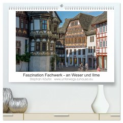 Faszination Fachwerk - an Weser und Ilme (hochwertiger Premium Wandkalender 2025 DIN A2 quer), Kunstdruck in Hochglanz - Calvendo;Käufer, Stephan