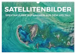 Satellitenbilder - Spektakuläre Aufnahmen aus dem Weltall (Wandkalender 2025 DIN A3 quer), CALVENDO Monatskalender