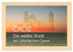 Cadiz - die weiße Stadt am atlantischen Ozean (Tischkalender 2025 DIN A5 quer), CALVENDO Monatskalender