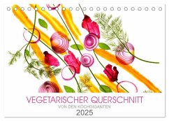 VEGETARISCHER QUERSCHNITT (Tischkalender 2025 DIN A5 quer), CALVENDO Monatskalender - Calvendo;Kochgiganten