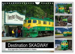 Destination SKAGWAY - Eine legendäre Eisenbahnfahrt in Alaska (Wandkalender 2025 DIN A4 quer), CALVENDO Monatskalender