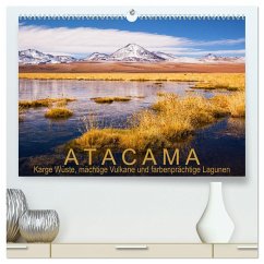 Atacama: Karge Wüste, mächtige Vulkane und farbenprächtige Lagunen (hochwertiger Premium Wandkalender 2025 DIN A2 quer), Kunstdruck in Hochglanz
