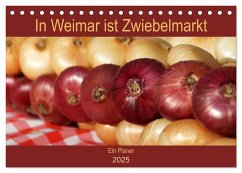 In Weimar ist Zwiebelmarkt (Tischkalender 2025 DIN A5 quer), CALVENDO Monatskalender