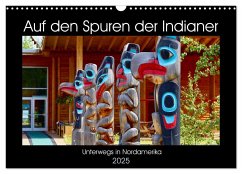 Auf den Spuren der Indianer - Unterwegs in Nordamerika (Wandkalender 2025 DIN A3 quer), CALVENDO Monatskalender - Calvendo;Anders, Holm