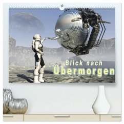 Blick nach Übermorgen (hochwertiger Premium Wandkalender 2025 DIN A2 quer), Kunstdruck in Hochglanz