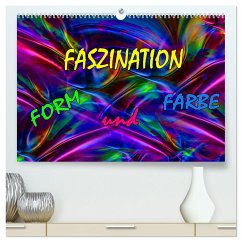 Faszination Form und Farbe (hochwertiger Premium Wandkalender 2025 DIN A2 quer), Kunstdruck in Hochglanz - Calvendo;Rohmer, Maria