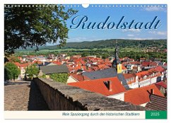 Rudolstadt - Mein Spaziergang durch den historischen Stadtkern (Wandkalender 2025 DIN A3 quer), CALVENDO Monatskalender