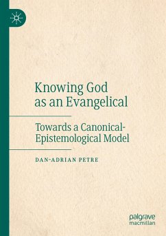 Knowing God as an Evangelical - Petre, Dan-Adrian