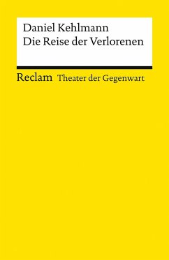 Die Reise der Verlorenen. [Theater der Gegenwart] - Kehlmann, Daniel