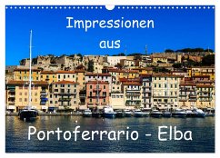 Impressionen aus Portoferrario - Elba (Wandkalender 2025 DIN A3 quer), CALVENDO Monatskalender