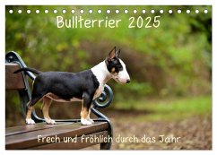 Bullterrier 2025 Frech und fröhlich durch das Jahr (Tischkalender 2025 DIN A5 quer), CALVENDO Monatskalender