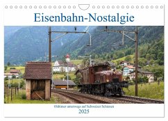 Eisenbahn-Nostalgie - Oldtimer auf Schweizer Schienen (Wandkalender 2025 DIN A4 quer), CALVENDO Monatskalender - Calvendo;Schulthess, Stefan