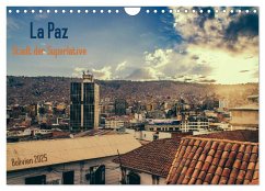 La Paz - Stadt der Superlative. Bolivien 2025 (Wandkalender 2025 DIN A4 quer), CALVENDO Monatskalender