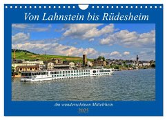 Von Lahnstein bis Rüdesheim - Am wunderschönen Mittelrhein (Wandkalender 2025 DIN A4 quer), CALVENDO Monatskalender