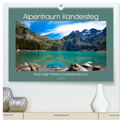 Alpentraum Kandersteg (hochwertiger Premium Wandkalender 2025 DIN A2 quer), Kunstdruck in Hochglanz