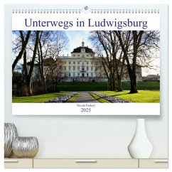 Unterwegs in Ludwigsburg (hochwertiger Premium Wandkalender 2025 DIN A2 quer), Kunstdruck in Hochglanz - Calvendo;Furkert, Nicola