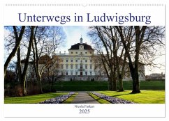 Unterwegs in Ludwigsburg (Wandkalender 2025 DIN A2 quer), CALVENDO Monatskalender