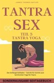 TANTRA YOGA BUCH - NEW 2023: Teil 3 Tantra SEX Der Anfängerleitfaden - Schritt für Schritt zur tantrischen Yoga für Paar