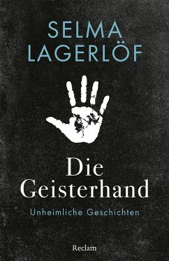 Die Geisterhand. Unheimliche Geschichten - Lagerlöf, Selma