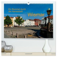 Ein Bummel durch die Hansestadt Wismar (hochwertiger Premium Wandkalender 2025 DIN A2 quer), Kunstdruck in Hochglanz - Calvendo;Pompsch, Heinz