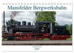 Mansfelder Bergwerksbahn (Tischkalender 2025 DIN A5 quer), CALVENDO Monatskalender - Calvendo;Gierok, Magic Artist Design, Mansfelder Bergwerksbahn e.V., Steffen